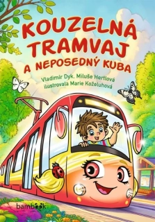 KOUZELNÁ TRAMVAJ A NEPOSEDNÝ KUBA