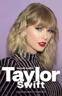 TAYLOR SWIFT - VÍC NEŽ HUDBA