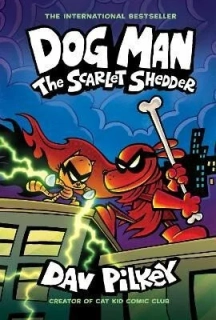 DOG MAN: THE SCARLET SHEDDER (DOG MAN #1
