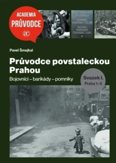 PRŮVODCE POVSTALECKOU PRAHOU