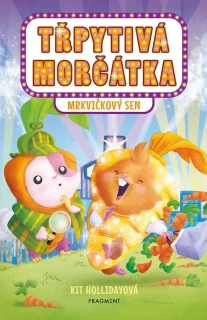 TŘPYTIVÁ MORČÁTKA – MRKVIČKOVÝ SEN