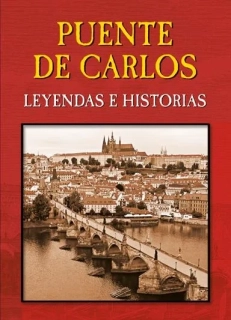 PUENTE DE CARLOS - LEYENDAS E HISTORIAS