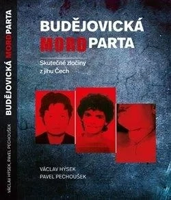 BUDĚJOVICKÁ MORDPARTA - SKUTEČNÉ ZLOČINY