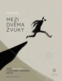 MEZI DVĚMA ZVUKY. CESTA ARVO PÄRTA K VLASTNÍMU HUDEBNÍMU JAZYKU