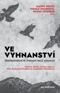 VE VYHNANSTVÍ    TRANSGENERAČNÍ VNÍMÁNÍ AKCE ASANACE