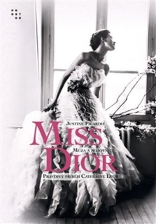 MISS DIOR - MÚZA A BOJOVNICE.PRAVDIVÝ PŘÍBĚH CATHERINE DIOR