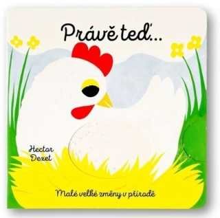 PRÁVĚ TEĎ… MALÉ VELKÉ ZMĚNY V PŘÍRODĚ