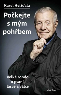 POČKEJTE S MÝM POHŘBEM