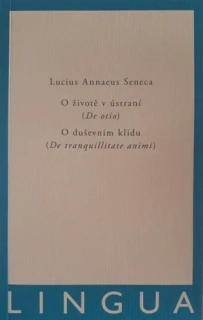 O ŽIVOTĚ V ÚSTRANÍ (DE OTIO) - O DUŠEVNÍM KLIDU O DUŠEVNÍM KLIDU (DE TRANQUILITATE ANIMI)
