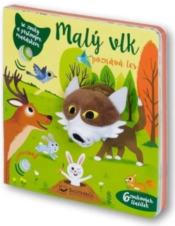 MALÝ VLK POZNÁVÁ LES - SE ZVUKY A PRSTOVÝM MAŇÁSKEM
