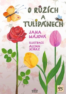 O RŮŽÍCH A TULIPÁNECH