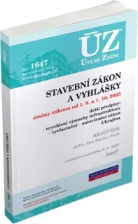 ÚZ 1647 STAVEBNÍ ZÁKON A VYHLÁŠKY ZMĚNY OD 1.8. A 1.10. 2025
