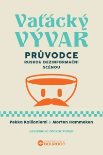 VAŤÁCKÝ VÝVAR - PRŮVODCE RUSKOU DEZINFORMAČNÍ SCÉNOU