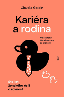 KARIÉRA A RODINA - STO LET ŽENSKÉHO ÚSILÍ O ROVNOST