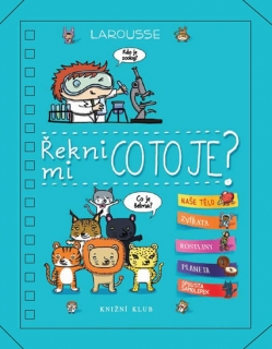 ŘEKNI MI,CO TO JE?