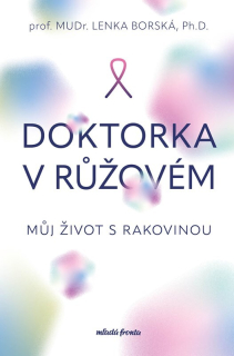 DOKTORKA V RŮŽOVÉM MŮJ ŽIVOT S RAKOVINOU