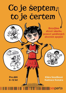 CO JE ŠEPTEM, TO JE ČERTEM ROZVÍJÍME SLOVNÍ ZÁSOBU