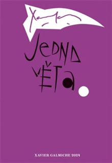 JEDNA VĚTA: XAVIER GALMICHE