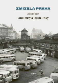 ZMIZELÁ PRAHA - AUTOBUSY A JEJICH LINKY