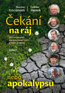 ČEKÁNÍ NA RÁJ NEBO APOKALYPSU
