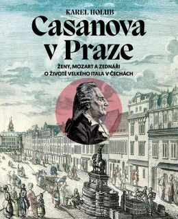 CASANOVA V PRAZE - ŽENY, MOZART A ZEDNÁŘI