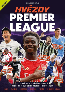 HVĚZDY PREMIER LEAGUE HRÁČI, REKORDMANI, LEGENDY – PREMIER LEAGUE, JAK JI NEZNÁTE
