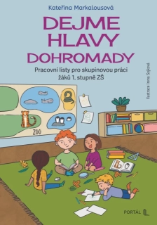 DEJME HLAVY DOHROMADY PRACOVNÍ LISTY PRO SKUPINOVOU PRÁCI ŽÁKŮ 1. STUPNĚ ZŠ