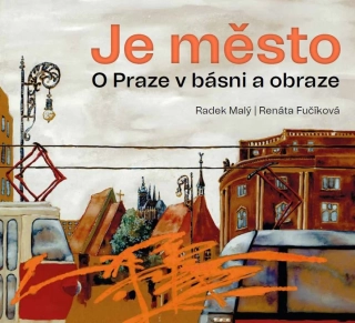 JE MĚSTO    O PRAZE V BÁSNI A OBRAZE