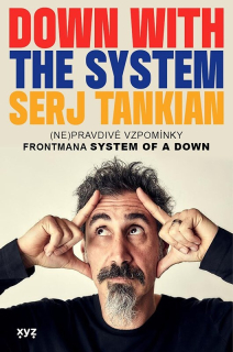 DOWN WITH THE SYSTEM: PRYČ SE SYSTÉMEM