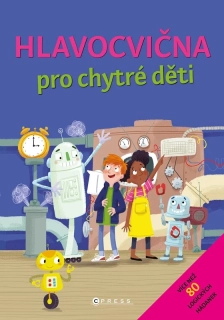 HLAVOCVIČNA PRO CHYTRÉ DĚTI
