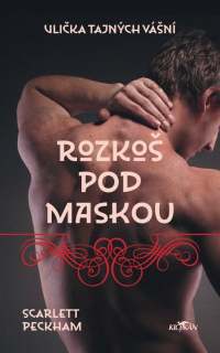 ULIČKA TAJNÝCH VÁŠNÍ - ROZKOŠ POD MASKOU