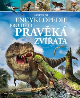 MODERNÍ ENCYKLOPEDIE PRO DĚTI – PRAVĚKÁ ZVÍŘATA