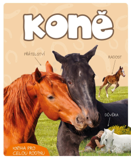 KONĚ - KNIHA PRO CELOU RODINU