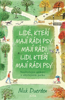 LIDÉ, KTEŘÍ MAJÍ RÁDI PSY, MAJÍ RÁDI LIDI, KTEŘÍ MAJÍ RÁDI PSY