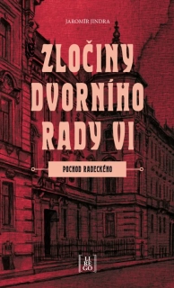 POCHOD RADECKÉHO 6 ZLOČINY DVORNÍHO RADY