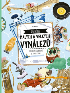PŘÍBĚHY MALÝCH A VELKÝCH VYNÁLEZŮ
