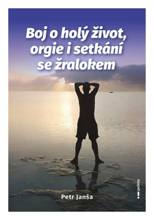 BOJ O HOLÝ ŽIVOT, ORGIE I SETKÁNÍ SE ŽRALOKEM