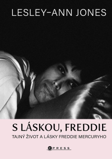 S LÁSKOU, FREDDIE   TAJNÝ ŽIVOT A LÁSKY FREDDIE MERCURYHO