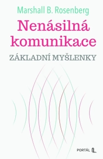 NENÁSILNÁ KOMUNIKACE - ZÁKLADNÍ MYŠLENKY