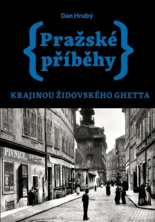 PRAŽSKÉ PŘÍBĚHY – KRAJINOU ŽIDOVSKÉHO GHETTA