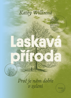 LASKAVÁ PŘÍRODA - PROČ JE NÁM DOBŘE V ZELENI