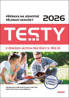 TESTY 2026 Z ČESKÉHO JAZYKA PRO ŽÁKY 9. TŘÍD ZŠ/PŘÍPRAVA NA JEDNOTNÉ PŘIJÍMACÍ ZKOUŠKY