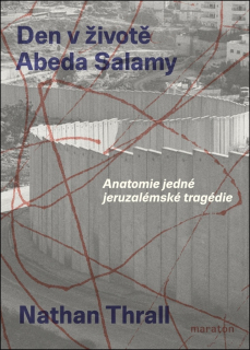 DEN V ŽIVOTĚ ABEDA SALAMY - ANATOMIE JEDNÉ JERUZALÉMSKÉ TRAGÉDIE