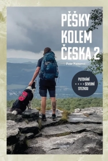 PĚŠKY KOLEM ČESKA 2 - PUTOVÁNÍ SEVERNÍ STEZKOU
