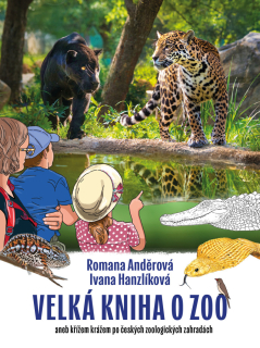 VELKÁ KNIHA O ZOO ANEB KŘÍŽEM KRÁŽEM PO ZOOLOGICKÝCH ZAHRADÁCH