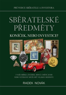 SBĚRATELSKÉ PŘEDMĚTY – KONÍČEK, NEBO INVESTICE?