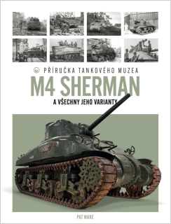 M4 SHERMAN A VŠECHNY JEHO VARIANTY