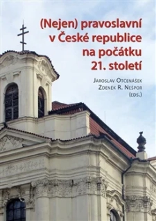 NEJEN PRAVOSLAVNÍ V ČESKÉ REPUBLICE NA POČÁTKU 21. STOLETÍ