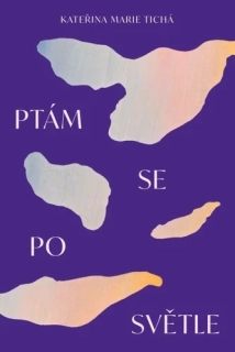 PTÁM SE PO SVĚTLE