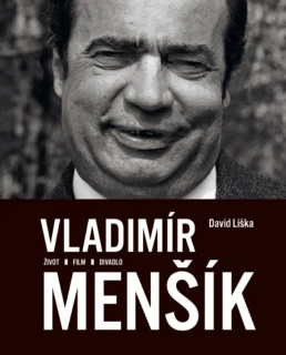 VLADIMÍR MENŠÍK. ŽIVOT, FILM, DIVADLO